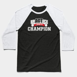 PrACTice Like A Champion' Cute Baseball Baseball T-Shirt